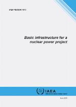 Basic infrastructure for a nuclear power project (IAEA-TECDOC-1513)