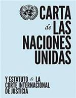 Carta De Las Naciones Unidas Y Estatuto De La Corte Internacional De Justicia (Spanish Edition)