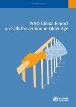 WHO Global Report on Falls Prevention in Older Age : Prevention in Older Age.