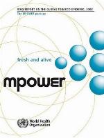 WHO Report on the Global Tobacco Epidemic 2008 : the MPOWER Package.