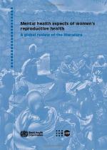 Mental health aspects of women's reporductive health : a global review of the literature.