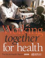 The world health report 2006 : working together for health