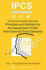 Principles and Methods for the Assessment of Risk from Essential Trace Elements : Environmental Health Criteria Series, No 228.