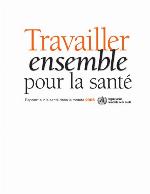 Rapport Sur La Sant� Dans Le Monde 2006 [op]