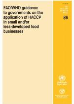 Fao/Who Guidance to Governments on the Application of Haccp in Small And/Or Less-Developed Food Businesses