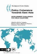 Development Centre Studies Policy Coherence Towards East Asia