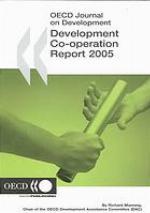 OECD Journal on Development : Development Co-operation - 2005 Report - Efforts and Policies of the Members of the Development Assistance Committee Volume 7 Issue 1.