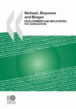 Bioheat, Biopower and Biogas - Developments and Implications for Agriculture
