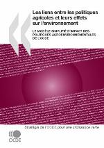 Les liens entre les politiques agricoles et leurs effets sur l'environnement : le modèle simplifié d'impact des politiques agroenvironnementales de l'OCDE.