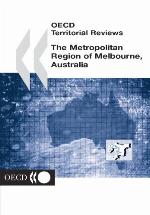 OECD territorial teviews : the metropolitan region of Melbourne, Australia 2003.