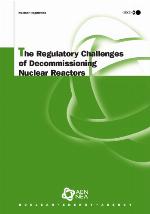 The regulatory challenges of decommissioning nuclear reactors : Nuclear Engery Agency ....