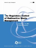 The regulatory control of radioactive waste management : overview of 15 NEA member countries /Nucelear Energy Agency, Organisation for Economic Co-operation and Development.