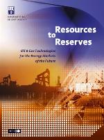 Resources to reserves : oil & gas technologies for the energy markets of the future.