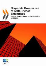 Corporate governance of state-owned enterprises : change and reform in OECD countries since 2005