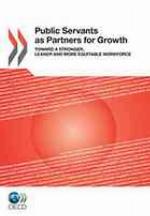 Public Servants As Partners for Growth : Toward a Stronger, Leaner and More Equitable Workforce.