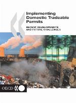 Implementing domestic tradeable permits : recent developments and future challenges.