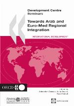 Towards Arab and Euro-Med Regional Integration.