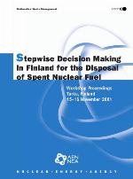 Stepwise Decision Making in Finland for the Disposal of Spent Nuclear Fuel