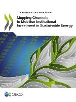 Mapping Channels to Mobilise Institutional Investment in Sustainable Energy