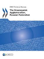 OECD Territorial Reviews: The Krasnoyarsk Agglomeration, Russian Federation