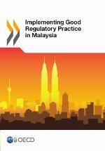 Implementing Good Regulatory Practice in Malaysia.