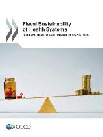 Fiscal Sustainability of Health Systems : Bridging Health and Finance Perspectives.