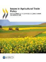Issues in Agricultural Trade Policy : Proceedings of the 2014 OECD Global Forum on Agriculture