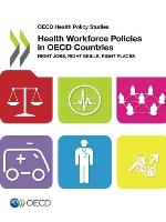 OECD Health Policy Studies Health Workforce Policies in OECD Countries