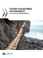 Climate change risks and adaptation : linking policy and economics.