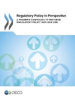 Regulatory Policy in Perspective : a Reader's Companion to the OECD Regulatory Policy Outlook 2015