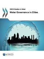 OECD Studies on Water Water Governance in Cities