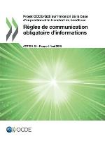 Projet Ocde/G20 Sur L'Erosion de La Base D'Imposition Et Le Transfert de Benefices Regles de Communication Obligatoire D'Informations, Action 12 - Rapport Final 2015