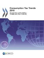 Consumption tax trends 2016 : VAT/GST and excise rates, trends and policy issues.