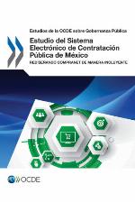 Estudios de la OCDE sobre Gobernanza Pública Estudio del Sistema Electrónico de Contratación Pública de México Rediseñando CompraNet de manera incluyente