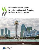 Benchmarking civil service reform in Kazakhstan