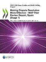 Making dispute resolution more effective - MAP peer review report, Spain (stage 1) : inclusive framework on BEPS : action 14