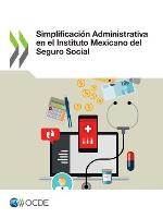 Simplificación administrativa en el Instituto Mexicano del Seguro Social.