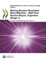 Making dispute resolution more effective - MAP peer review report inclusive framework on BEPS: action 14 Argentina (stage 1)