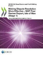 Making dispute resolution more effective - MAP peer review report inclusive framework on BEPS: action 14 Isle of Man (stage 1)