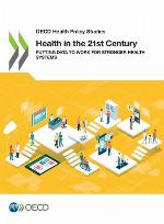 Health in the 21st century : putting data to work for stronger health systems