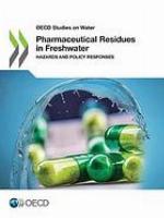 OECD STUDIES ON WATER PHARMACEUTICAL RESIDUES IN FRESHWATER HAZARDS AND POLICY RESPONSES