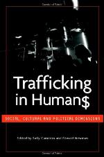Trafficking in humans : social, cultural and political dimensions