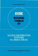 Goods Distribution Systems in Urban Areas : Report of the Sixty-First Round Table on Transport Economics Held in Paris on 15-16 December 1983