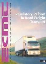 Regulatory reform in road freight transport : proceedings of the international proceedings