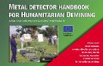 Metal detector handbook for humanitarian demining : a book about metal detectors, covering detection procedures in the field, and the testing and evaluation of metal detectors for humanitarian demining
