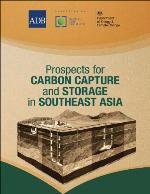 Prospects for Carbon Capture and Storage in Southeast Asia.