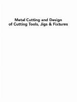 Metal Cutting and Design of Cutting Tools - Jigs and Fixtures