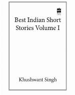 Khushwant Singh Best Indian Short Stories Volume 1