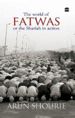 The World of Fatwas Or the Sharia in Action