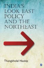 India's Look East Policy and the Northeast